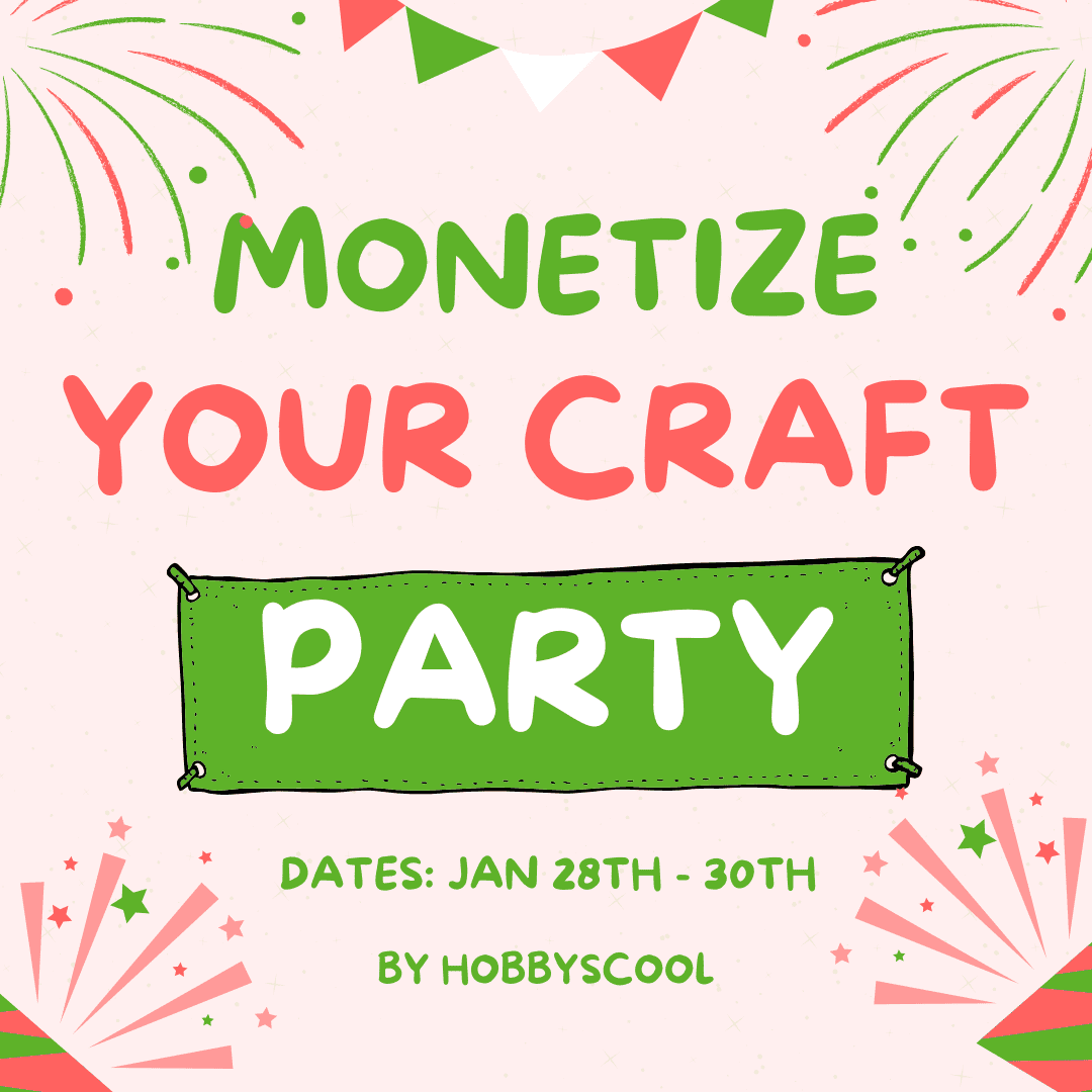 2025 Monetize Your Craft Party