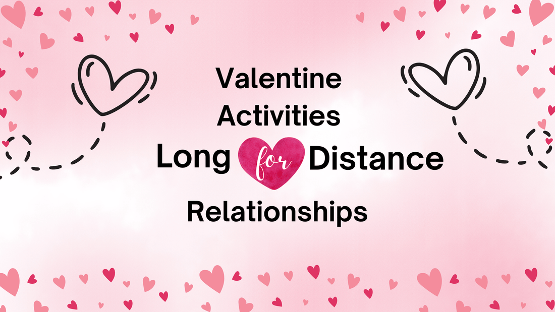 Valentine Activities for Long-Distance Relationships