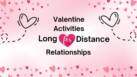 Valentine Activities for Long-Distance Relationships
