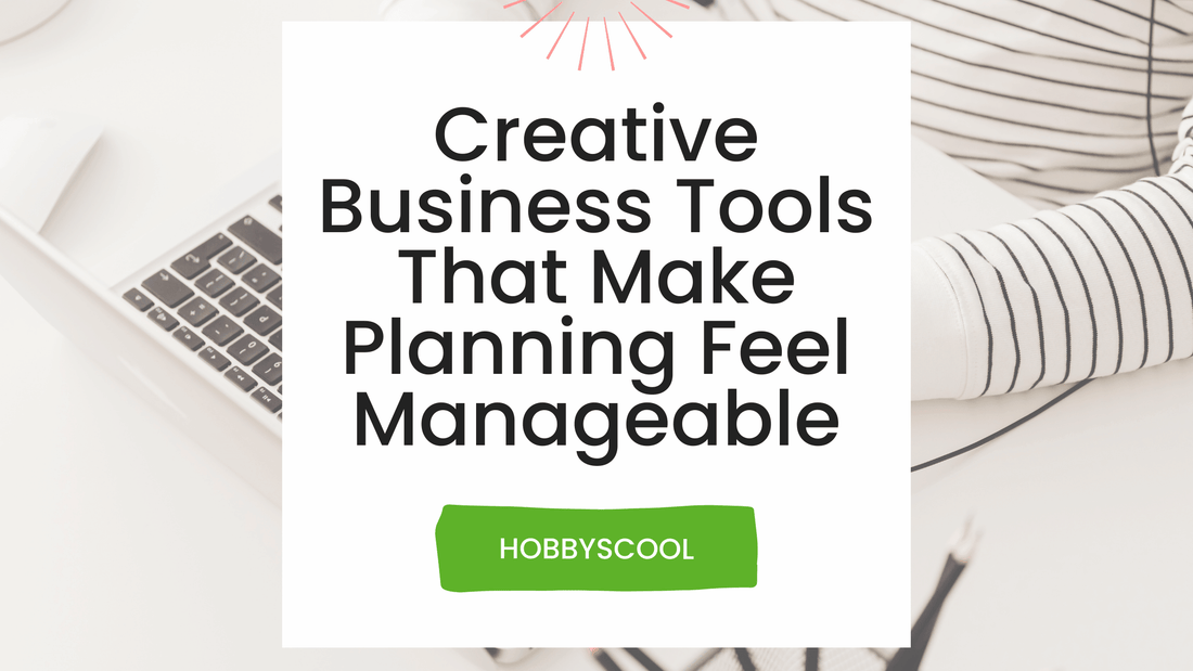 Creative Business Tools That Make Planning Feel Manageable