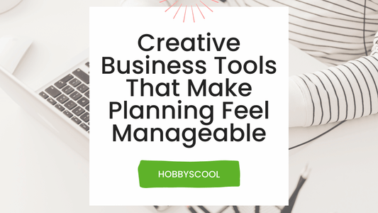 Creative Business Tools That Make Planning Feel Manageable