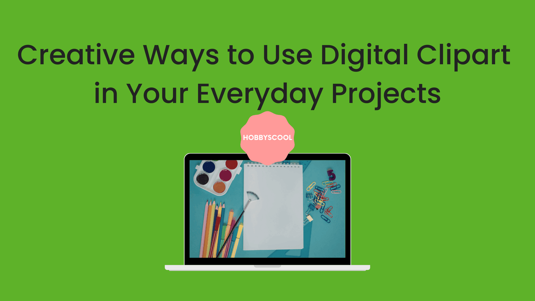 Creative Ways to Use Digital Clipart in Your Everyday Projects