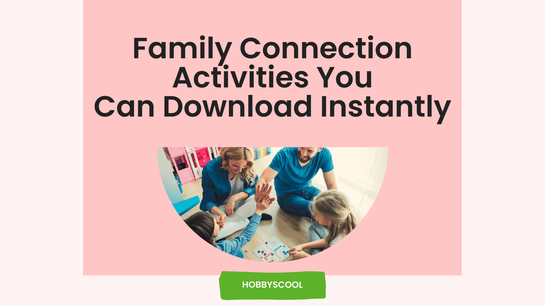 Family Connection Activities You Can Download Instantly