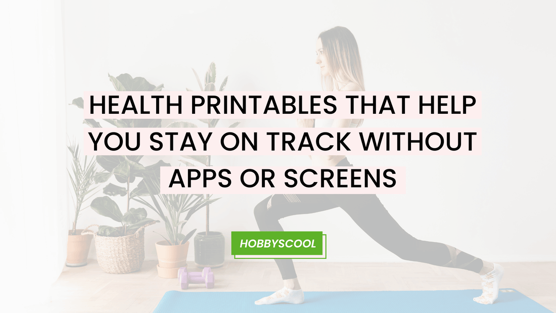 Health Printables That Help You Stay on Track Without Apps or Screens