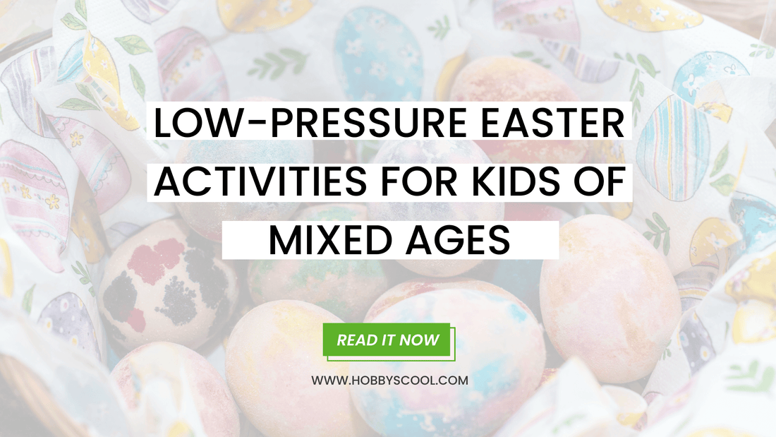 Low-Pressure Easter Activities for Kids of Mixed Ages