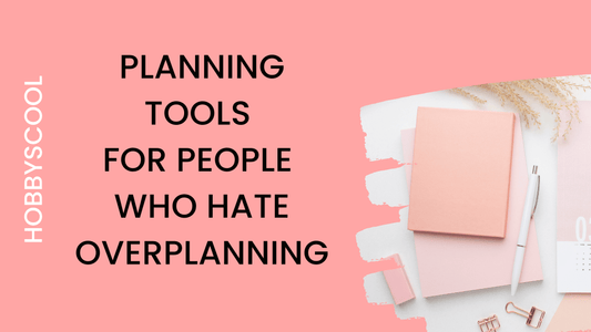 Planning Tools for People Who Hate Overplanning