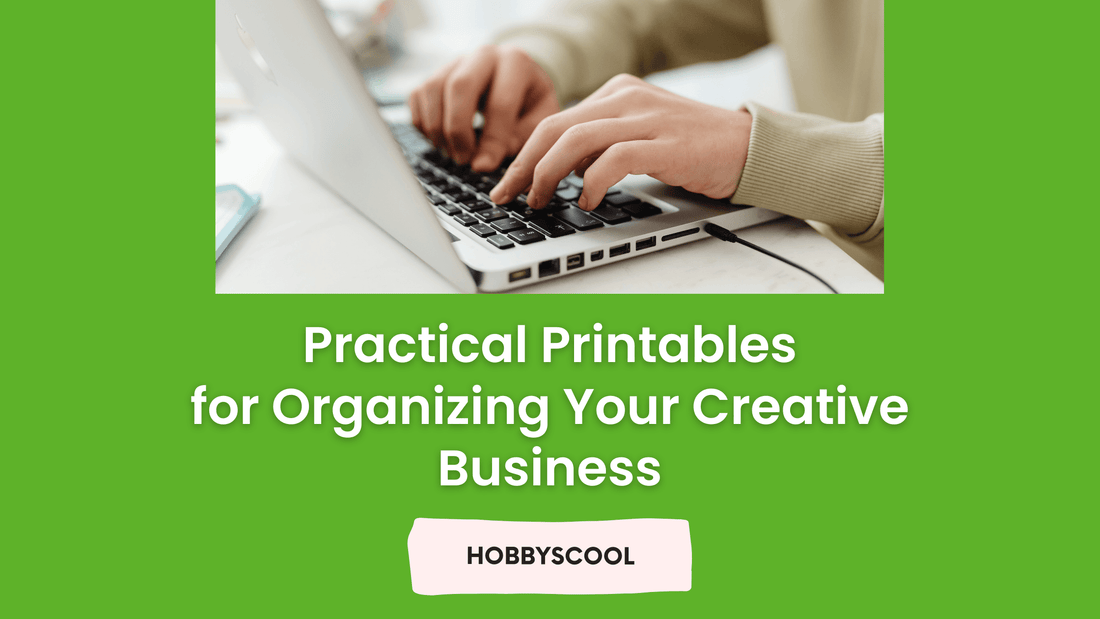Practical Printables for Organizing Your Creative Business