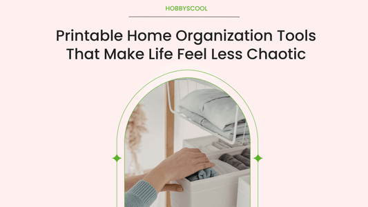 Printable Home Organization Tools That Make Life Feel Less Chaotic