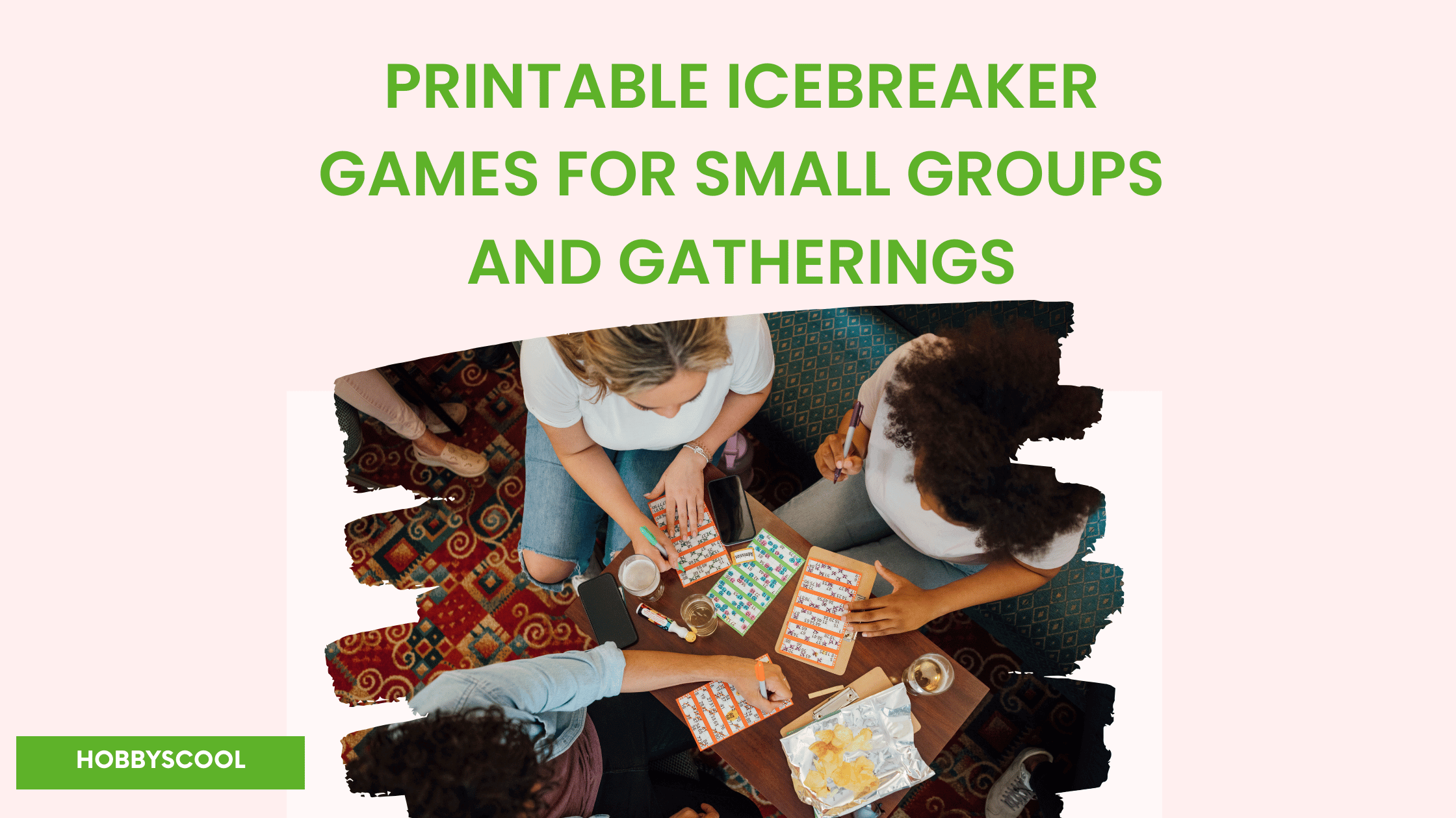 Printable Icebreaker Games for Small Groups and Gatherings – HobbyScool
