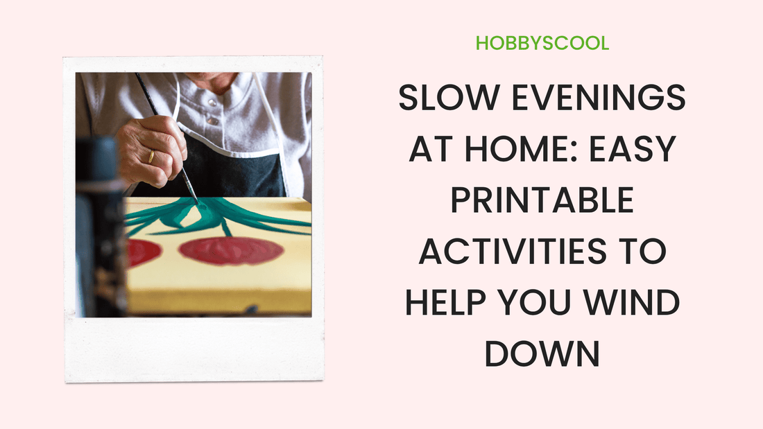 Slow Evenings at Home: Easy Printable Activities to Help You Wind Down