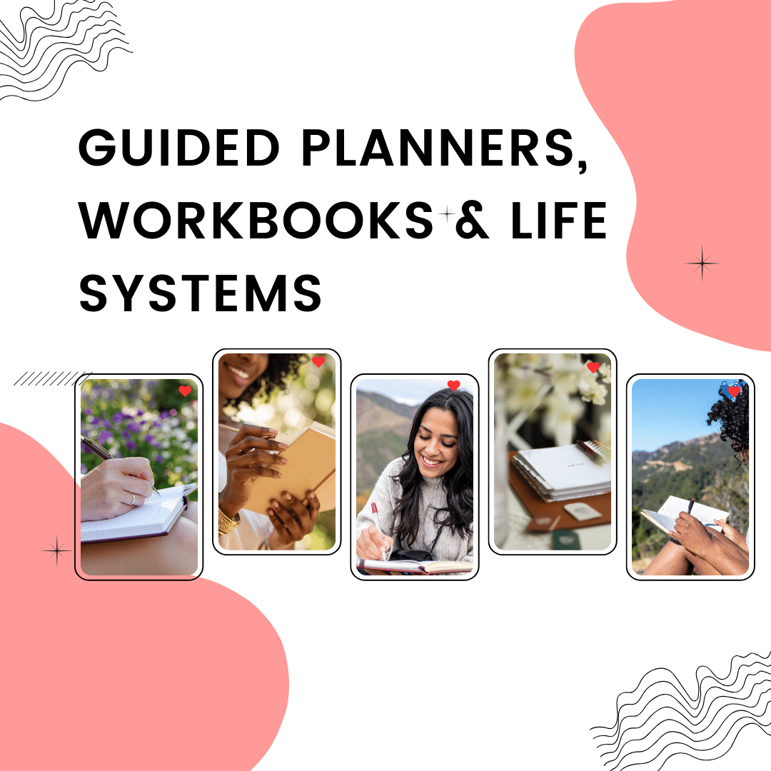 Guided Planners, Workbooks & Life Systems