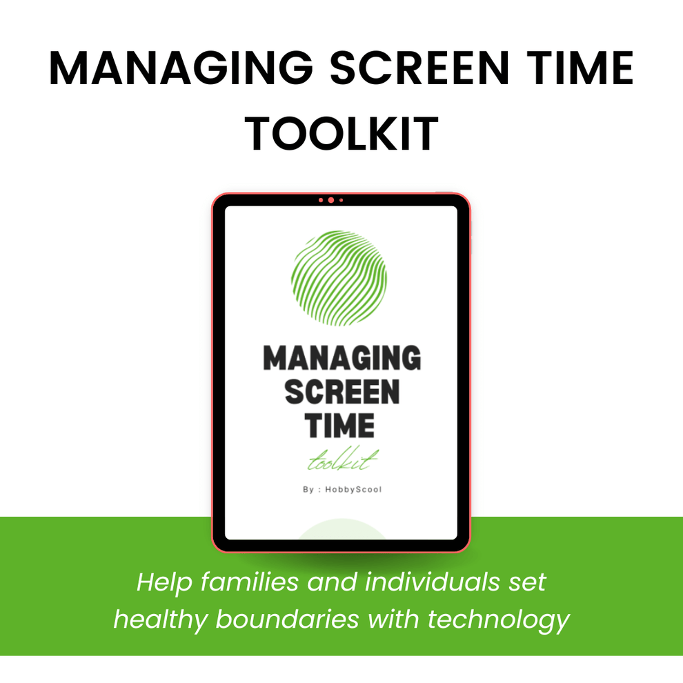 Managing Screen Time Toolkit – HobbyScool