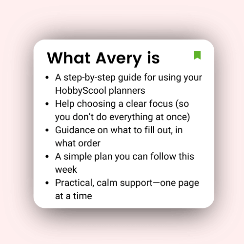 Avery — The HobbyScool Planner & Journal Companion GPT